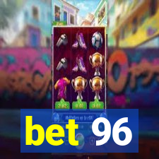 bet 96